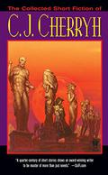 The Collected Short Fiction of C.J. Cherryh by C.J. Cherryh