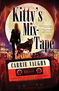 Kitty's Mix-Tape by Carrie Vaughn