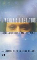 A Woman's Liberation: A Choice of Futures by and About Women (Brainship #x.5 - The Ship who Mourned) by S.N. Dyer