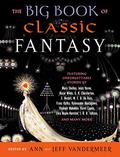 The Big Book of Classic Fantasy by Ann VanderMeer