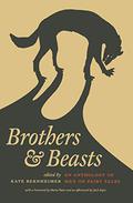 Brothers & Beasts: An Anthology of Men on Fairy Tales by Ilya Kaminsky