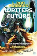 L. Ron Hubbard Presents Writers of the Future Volume 37 (Writers of the Future #37) by David Farland