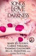 Songs of Love and Darkness by M.L.N. Hanover