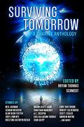 Surviving Tomorrow: A Charity Anthology by Bryan Thomas Schmidt