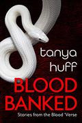 Blood Banked: Stories from the Blood 'Verse (Victory Nelson's Blood Investigations #6.5) by Tanya Huff