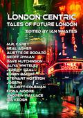 London Centric: Tales of Future London by Aliya Whiteley