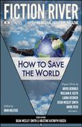 How to Save the World (Fiction River #2) by William H. Keith Jr.