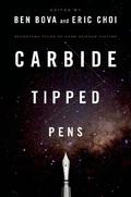 Carbide Tipped Pens: Seventeen Tales of Hard Science Fiction (The Universe of Xuya #A Slow Unfurling of Truth) by Eric Choi