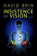 Insistence of Vision by David Brin