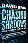 Chasing Shadows: Visions of Our Coming Transparent World by Bruce Sterling