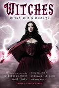 Witches: Wicked, Wild & Wonderful by T.A. Pratt