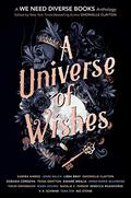 A Universe of Wishes: A We Need Diverse Books Anthology by Tara Sim