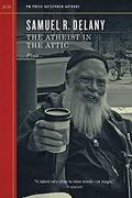The Atheist in the Attic (PM's Outspoken Authors #20) by Samuel R. Delany