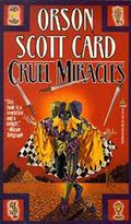 Cruel Miracles by Orson Scott Card