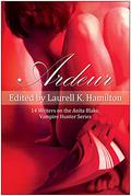Ardeur: 14 Writers on the Anita Blake, Vampire Hunter Series by Leah Wilson