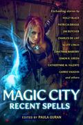 Magic City: Recent Spells (The Dresden Files #10.7 - Curses) by Amanda Downum