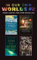 In Our Own Worlds #2: Four LGBTQ+ Tor.com Novellas by Lina Rather