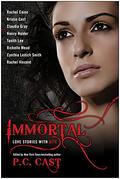 Immortal: Love Stories with Bite by P.C. Cast, Rachel Caine