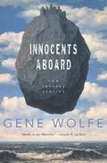 Innocents Aboard: New Fantasy Stories by Gene Wolfe