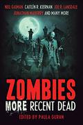 Zombies: More Recent Dead by Kathleen Tierney