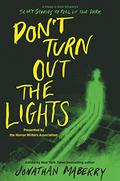 Don't Turn Out the Lights: A Tribute to Alvin Schwartz's Scary Stories to Tell in the Dark by Amy Lukavics