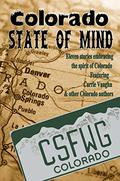 Colorado State of Mind  (Colorado Springs Fiction Writers Group Anthology, #3) by A.M. Burns