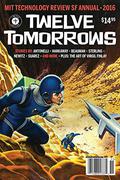 Twelve Tomorrows 2016 (Twelve Tomorrows #2016) by Technology Review