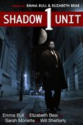 Shadow Unit 1 (Shadow Unit #1) by Will Shetterly