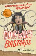 Darwin's Bastards: Astounding Tales from Tomorrow by Douglas Coupland