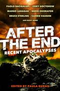 After the End: Recent Apocalypses by Paula Guran, Paolo Bacigalupi