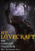 H.P. Lovecraft: The Complete Collection with Accompanying Facts by H.P. Lovecraft