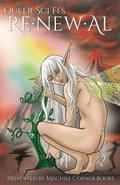 Renewal: Queer Sci Fi's Fourth Annual Flash Fiction Contest  (QSF Flash Fiction)  (Volume 3) by K.C. Faelan