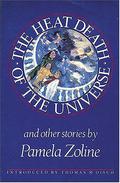 The Heat Death of the Universe and Other Stories by Pamela Zoline
