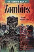 The Mammoth Book of Zombies by David Riley