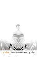 The Best Short Stories of J. G. Ballard by J.G. Ballard