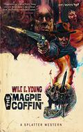 The Magpie Coffin (Splatter Western #1) by Wile E. Young