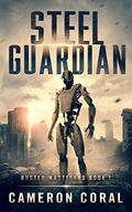Steel Guardian (Rusted Wasteland #1) by Zach Bohannon