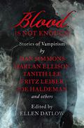 Blood Is Not Enough: 17 Stories of Vampirism by Leonid Andreyev