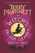 The Witch's Vacuum Cleaner: Deluxe Collector’s Edition by Terry Pratchett