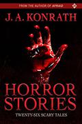 Horror Stories - A Collection of Terror by Jack Kilborn, J.A. Konrath
