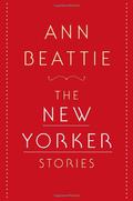 The New Yorker Stories by Ann Beattie