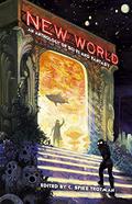 New World: An Anthology of Sci-Fi and Fantasy by Ezra Claytan Daniels