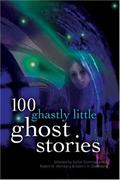 100 Ghastly Little Ghost Stories by Mary Hunter Austin