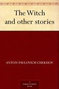 The Witch and Other Stories: Special Edition by Anton Chekhov