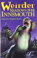 Weirder Shadows Over Innsmouth (Shadows Over Innsmouth #3) by John Glasby