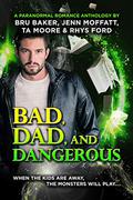 Bad, Dad, and Dangerous by Rhys Ford