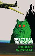 Spectral Shadows: Three Supernatural Novellas  (Blackham's Wimpey, the Wheatstone Pond, Yaxley's Cat) by Robert Westall
