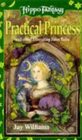 The Practical Princess and Other Liberating Fairy Tales by Jay Williams