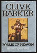 Forms of Heaven: Three Plays by Clive Barker by Clive Barker