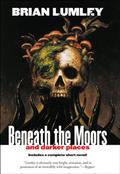Beneath the Moors and Darker Places by Brian Lumley